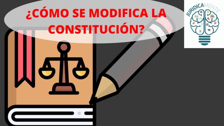 Cuáles son las condiciones legales para modificar la Constitución